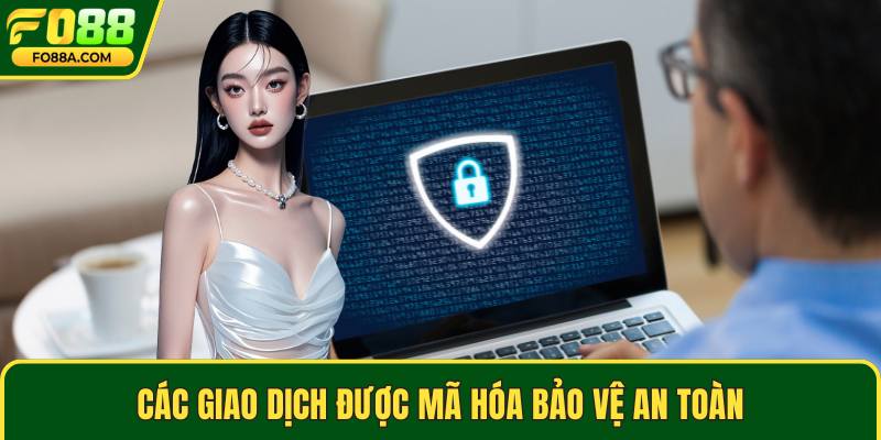 Các giao dịch được mã hóa bảo vệ an toàn