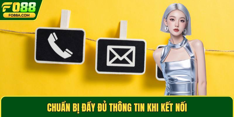 Chuẩn bị đầy đủ thông tin khi kết nối